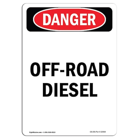 Signmission Safety Sign, OSHA Danger, 10" Height, Portrait Off-Road Diesel, Portrait OS-DS-D-710-V-2068